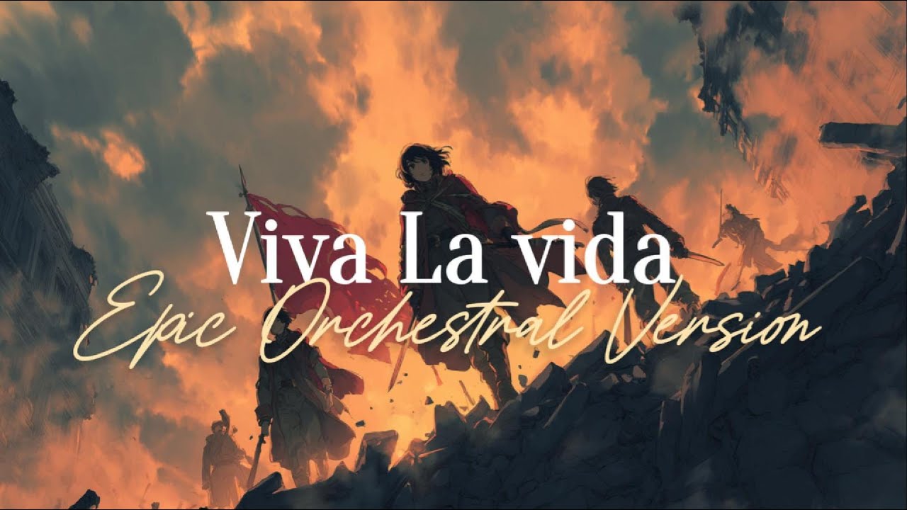 Coldplay – Viva La Vida (Epic Orchestral Version - An Anthem Reborn)