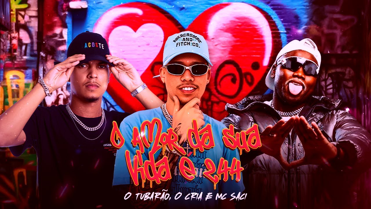 O TUBARÃO,O CRIA E MC SACI - O AMOR DA SUA VIDA É 244 [REMIX ARROCHADEIRA 2024].