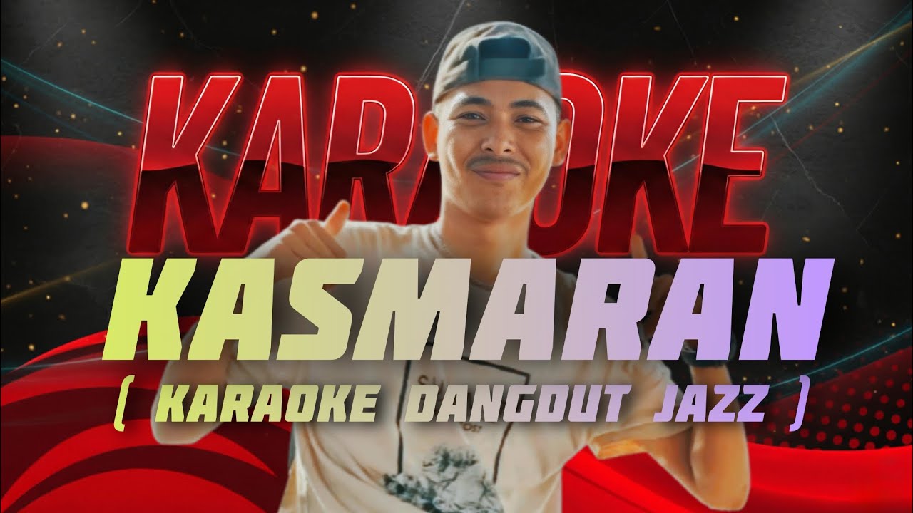 ✨KASMARAN - KARAOKE DANGDUT JAZZ VERSION