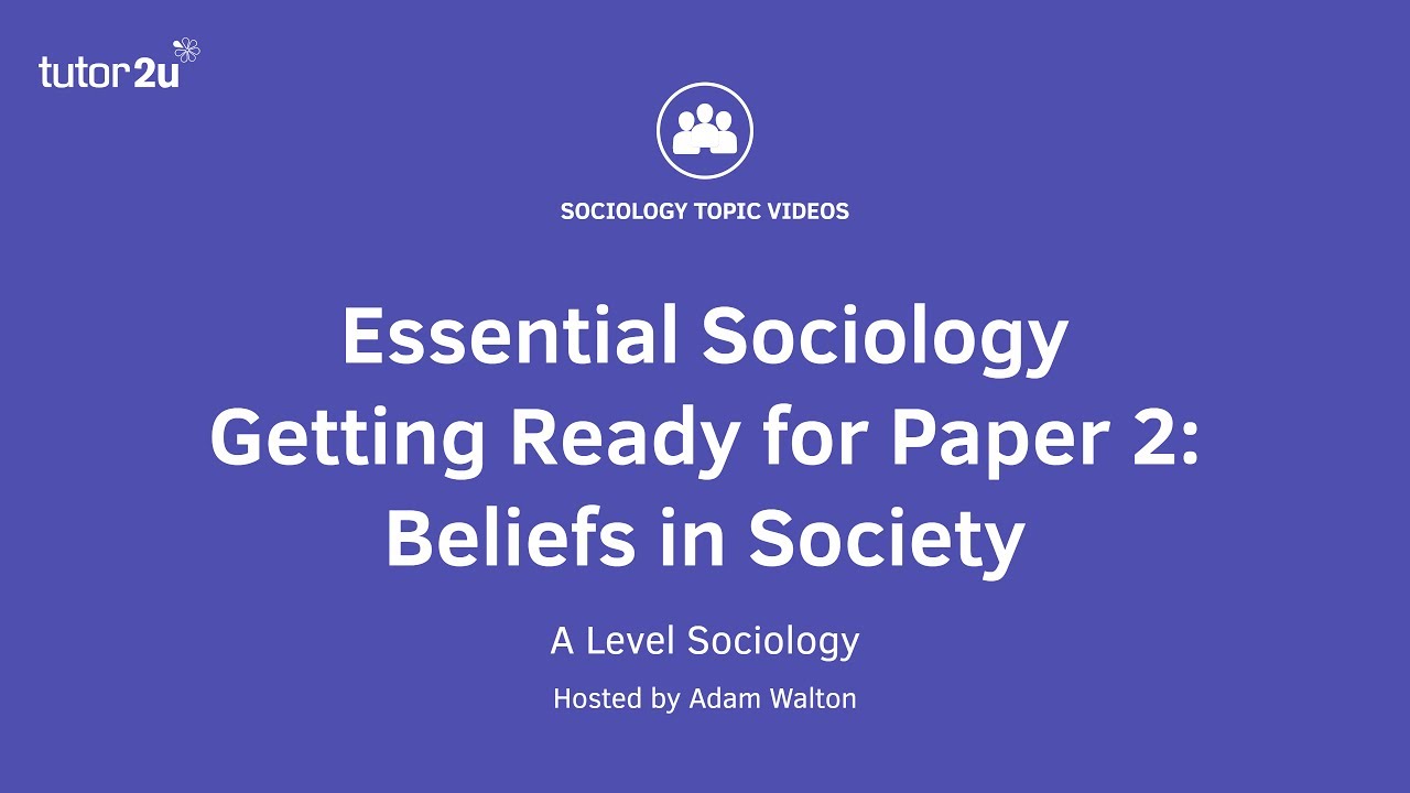 Essential Sociology – Getting Ready for Paper 2: Beliefs in Society