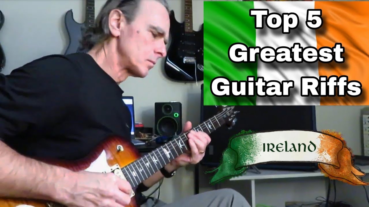 Top 5 Greatest Guitar Riffs - Ireland. (With Lessons!)