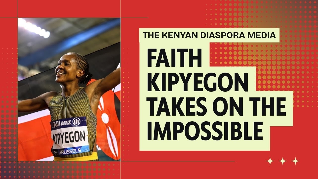 FAITH KIPYEGON TAKES ON THE IMPOSSIBLE | HISTORY IN THE MAKING | THE KENYAN DIASPORA MEDIA