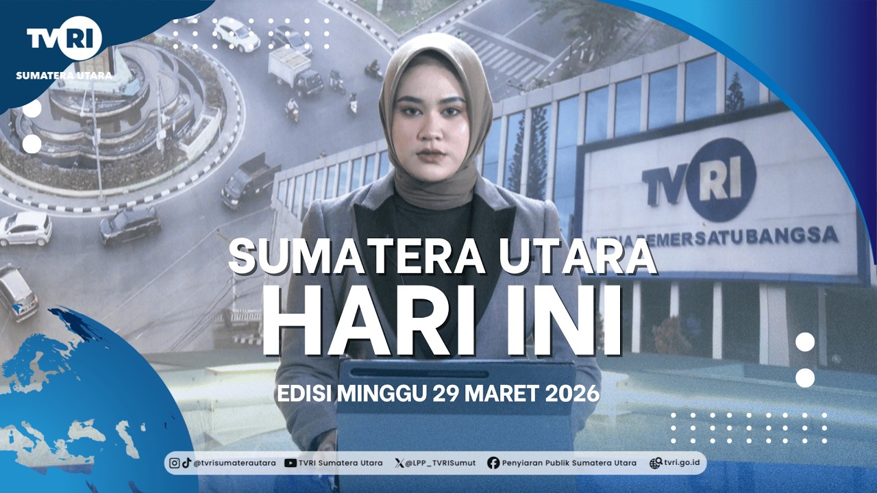 SUMATERA UTARA HARI INI [29 MARET 2026]