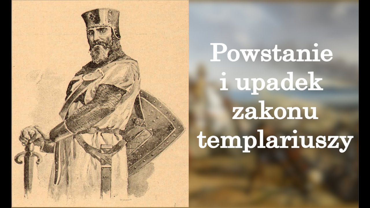 Powstanie i upadek zakonu templariuszy