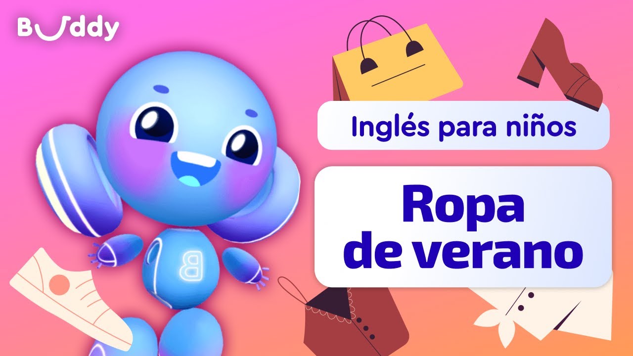 Ropa de verano en ingles | Inglés para Niños | Aprende palabras en inglés con Buddy.ai
