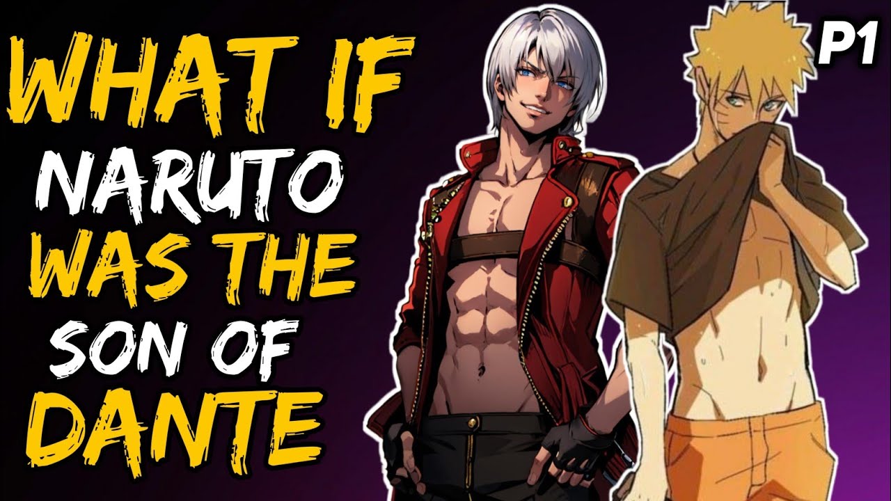 What if Naruto was The Son Of Dante? (NarutoxDevilMayCry)  { Part 1 }