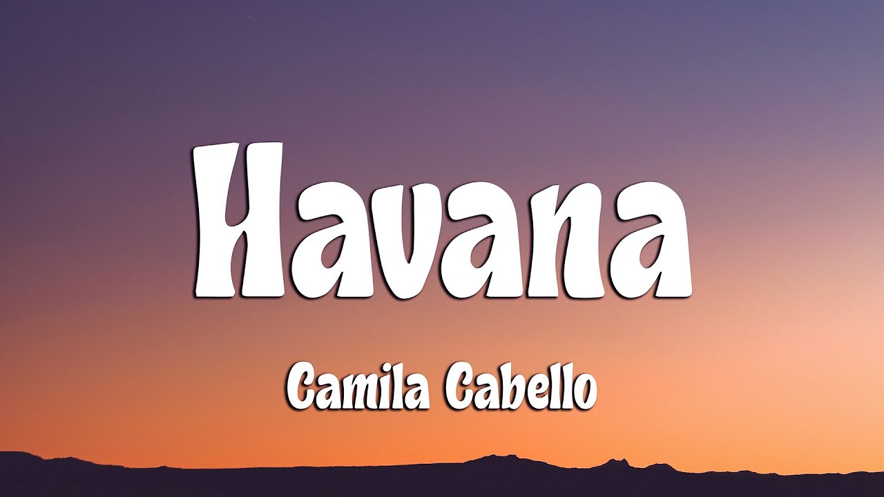 Camila Cabello - Havana (Lyrics) ft. Young Thug
