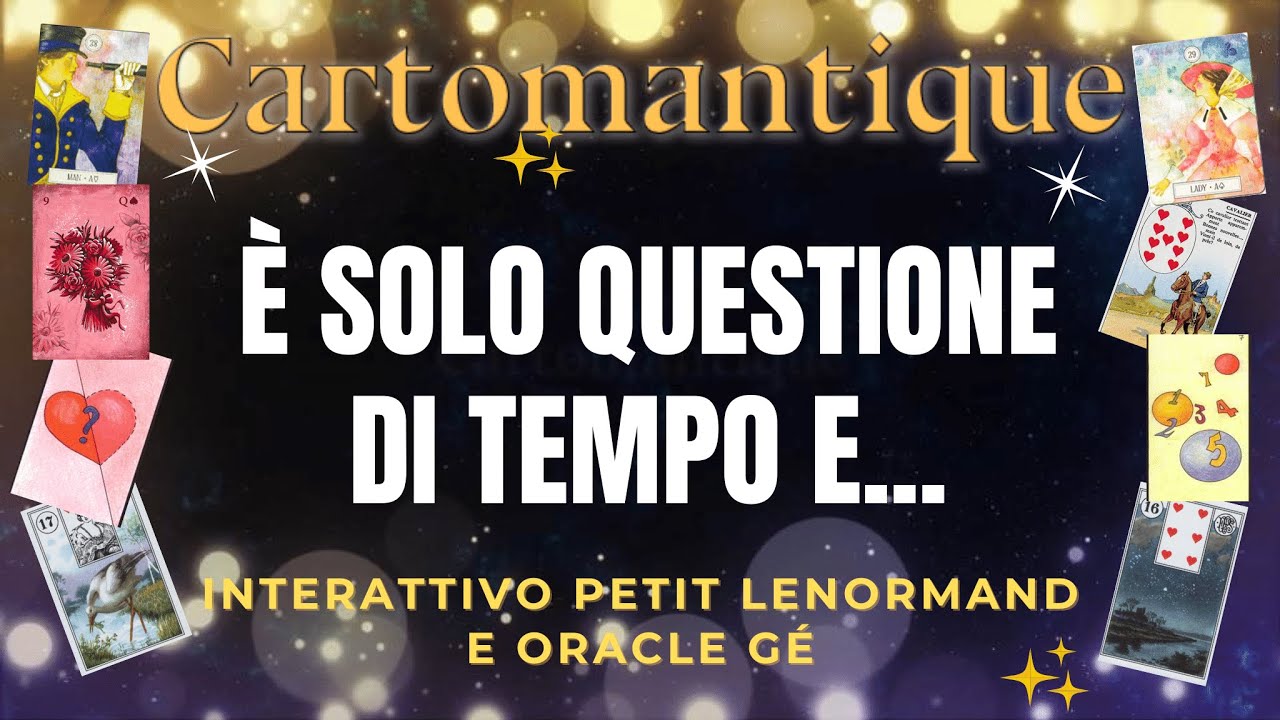🌟 È SOLO QUESTIONE DI TEMPO E...scopri cosa sta per RISOLVERSI nella TUA VITA 🍀Interattivo Lenormand