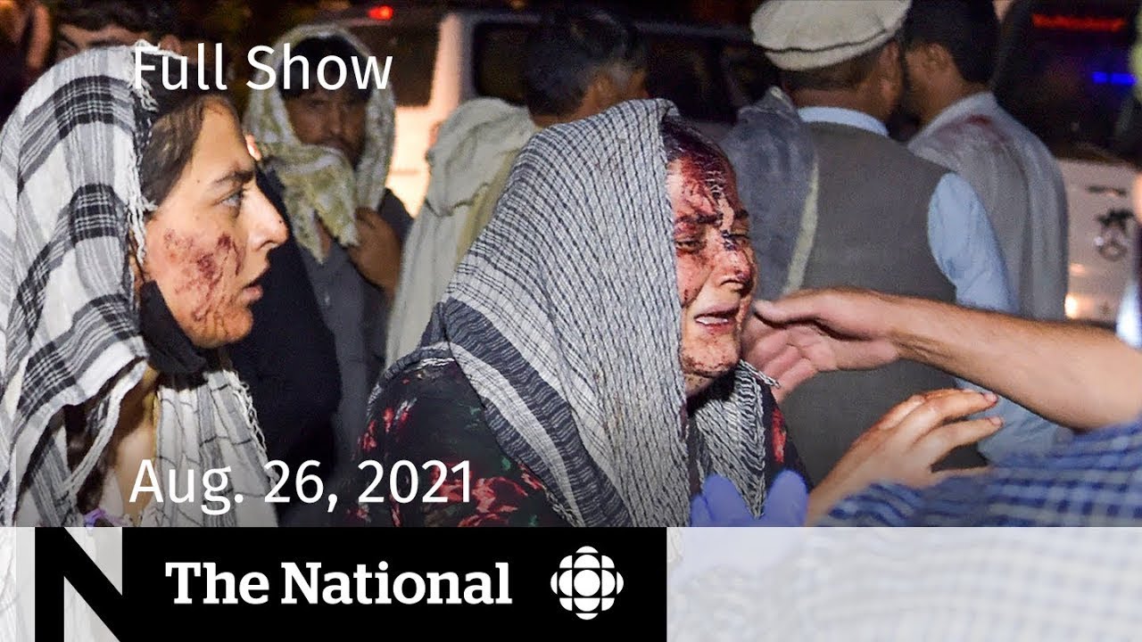 CBC News: The National | Deadly Kabul blast, Canada ends airlifts, Diversity in politics