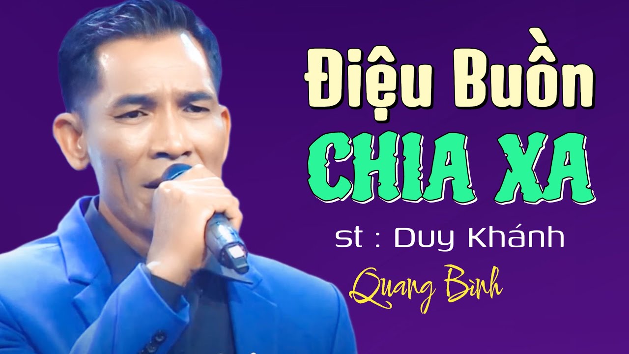 Điệu Buồn Chia Xa / st : Duy Khánh / Tb : Quang Bình/ bài hát ru hồn người.