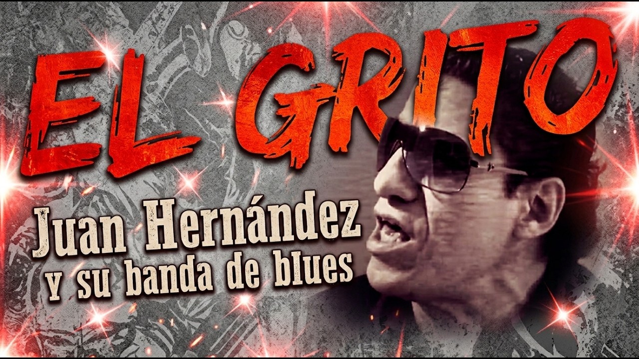 El grito. Arturo Meza Ft. Juan Hernández y su banda de blues.