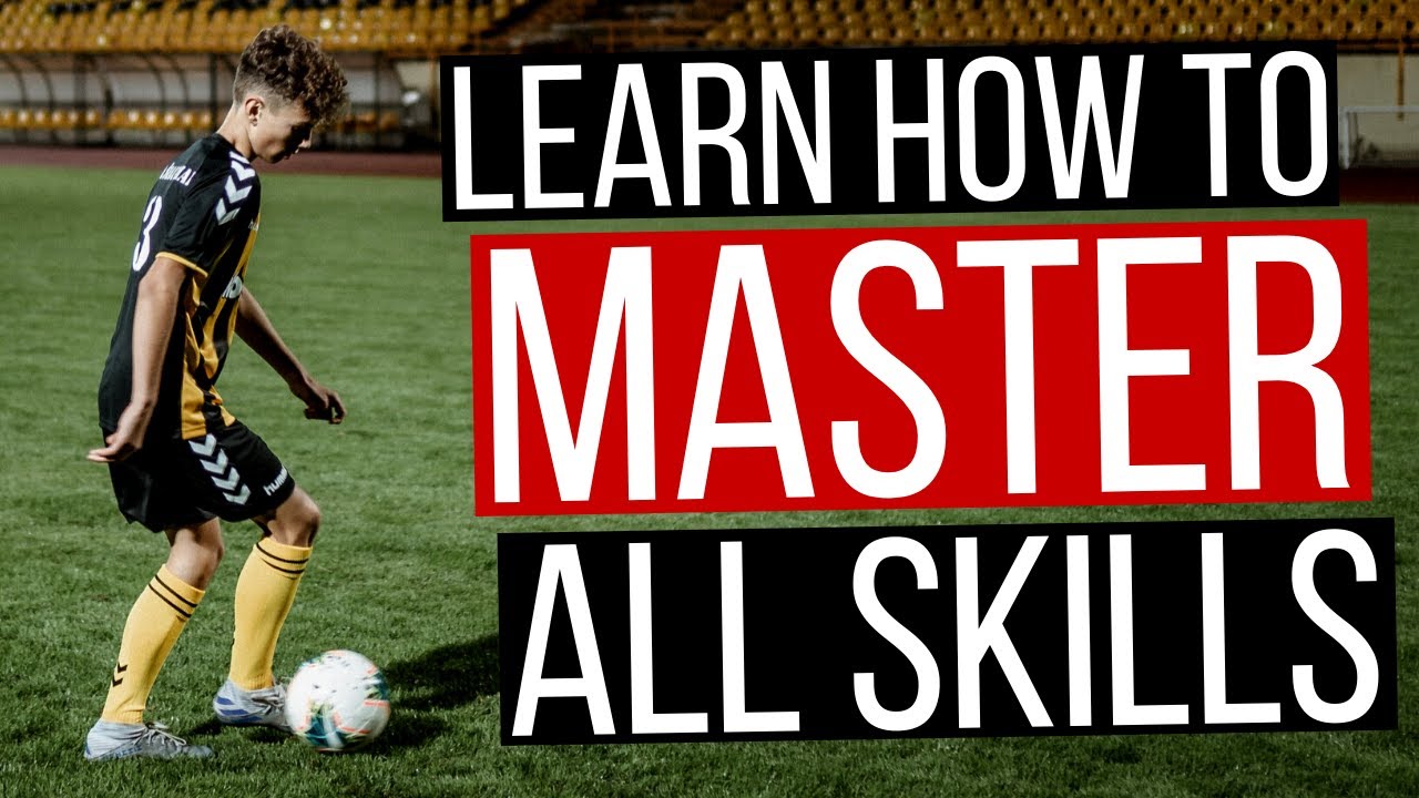 How To Master Soccer Skills