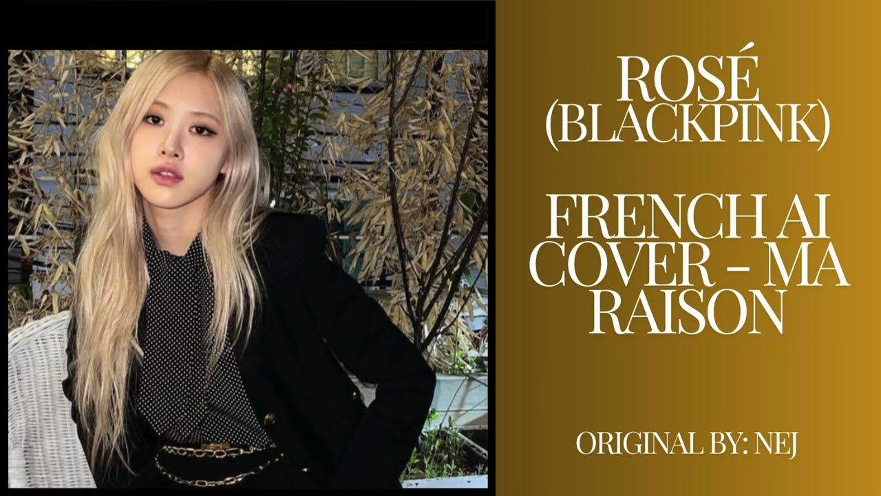ROS&Eacute; (BLACKPINK) - MA RAISON [FRENCH AI COVER] | Original Song by NEJ'