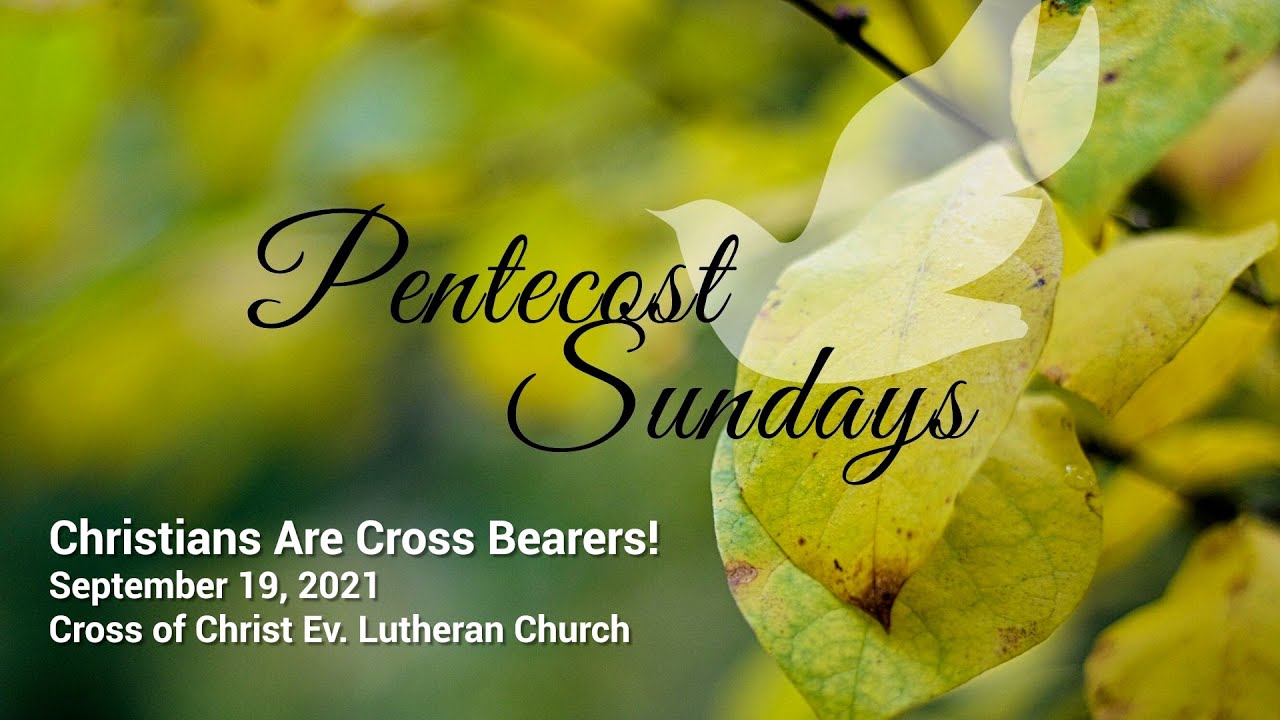Cross of Christ Worship - September 19, 2021