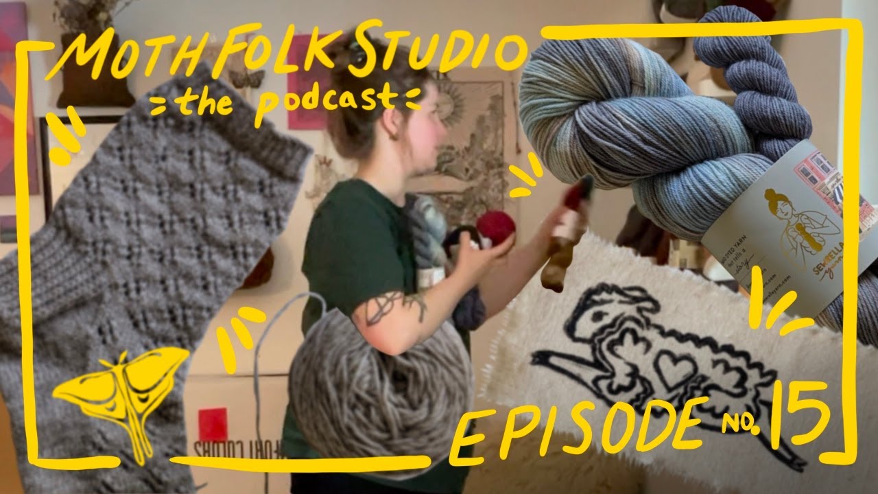 Ep. 15 - WIP Updates, Sheep Patches, New Fiber & Yarn - Art & Knitting Podcast