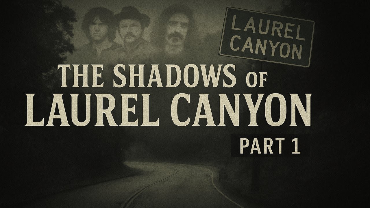 The Shadows of Laurel Canyon Part 1 : The Secret Origins of the LA Music Scene