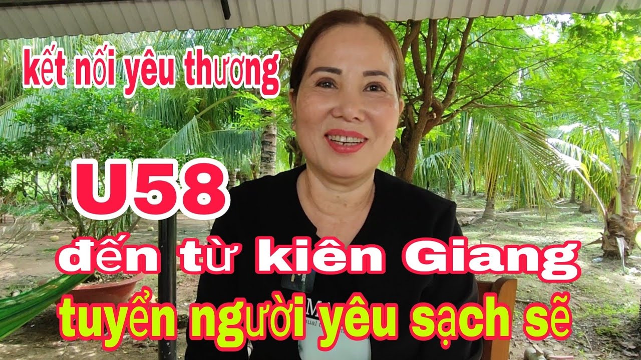 T152, chị võ thị Bé năm U58T, tuyển người yêu, phải sạch sẽ