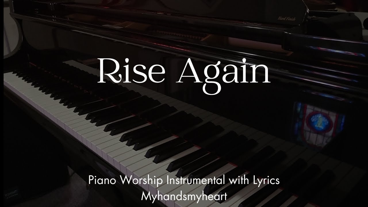 Rise Again (Piano Worship Instrumental with Lyrics) (Orig. by Dallas Holm, Arr. original)