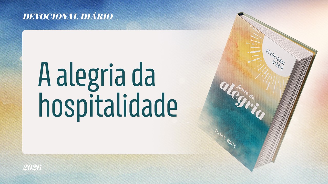 Devocional Di&aacute;rio: 28 de Mar&ccedil;o - A alegria da hospitalidade | Fonte de Alegria