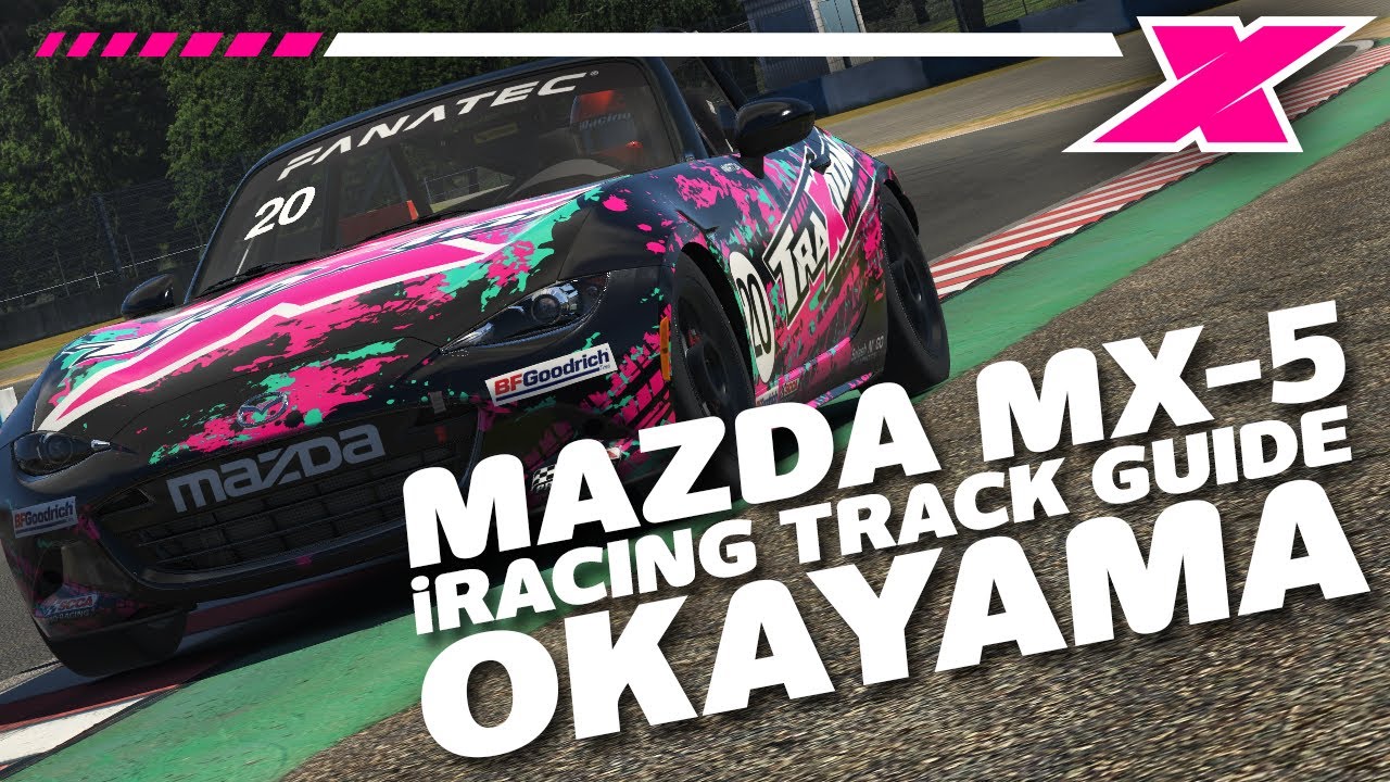 Okayama | @Dave Cam iRacing Mazda MX-5 Track Guide