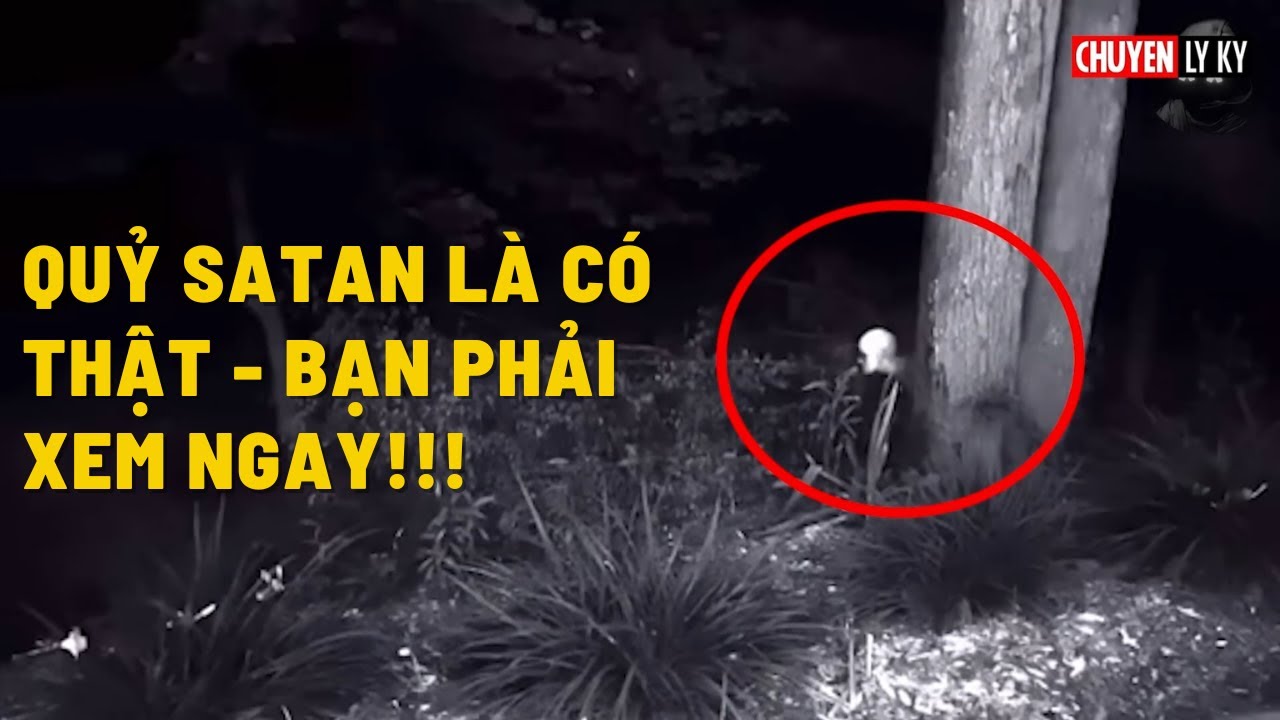 Quỷ Satan l&agrave; c&oacute; thật - Bạn phải xem ngay!!!