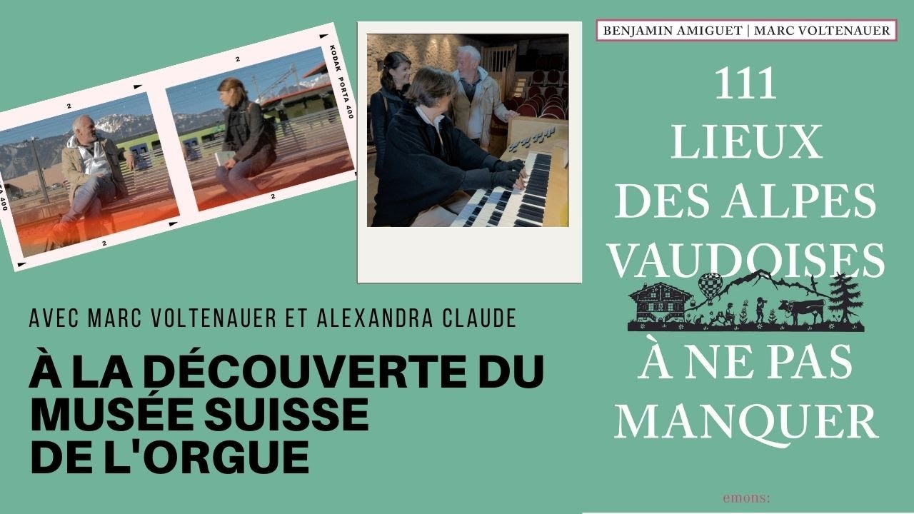 LES 111 LIEUX A NE PAS MANQUER...LE MUSEE SUISSE DE L'ORGUE  A ROCHE.
