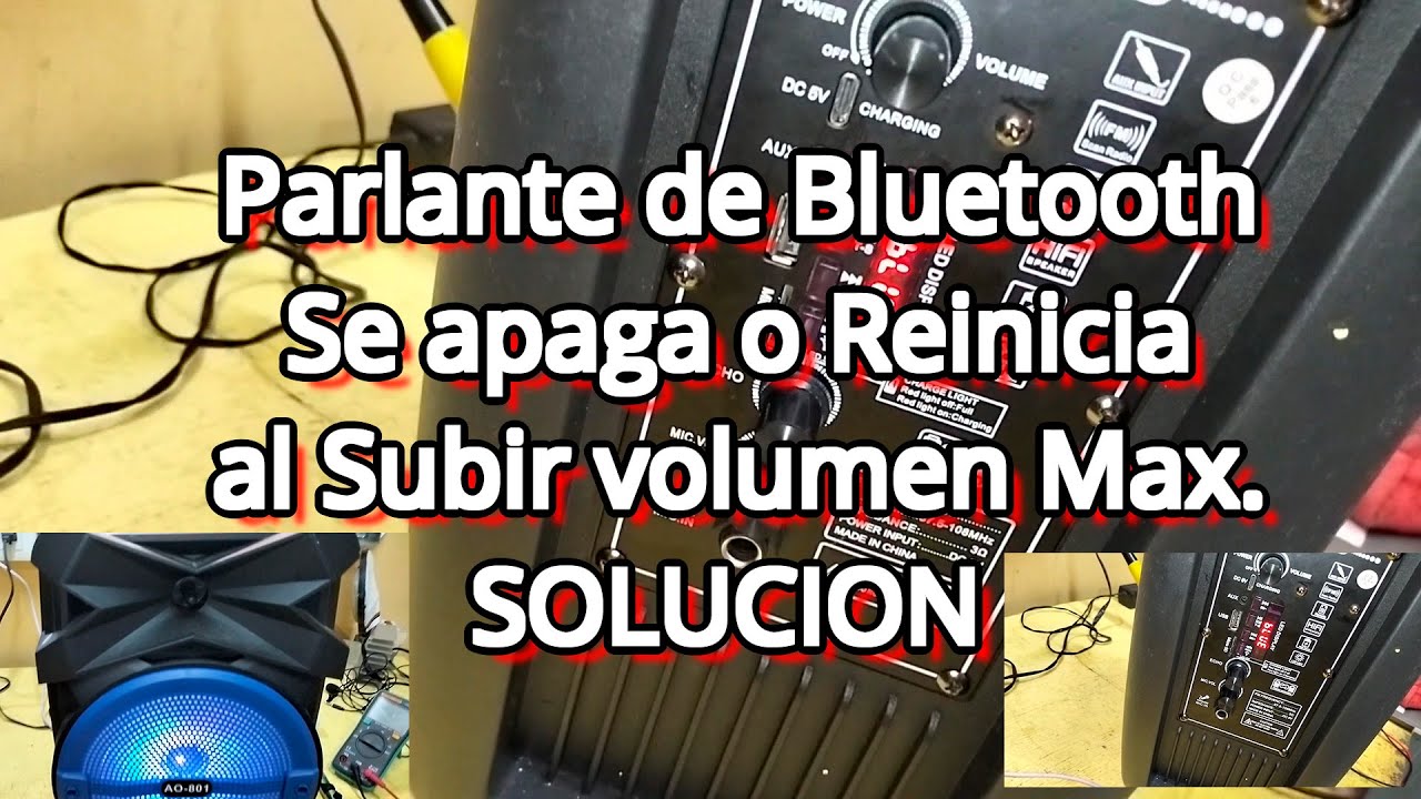 💥 PARLANTE BLUETOOTH SE APAGA O REINICIA AL SUBIR EL VOLUMEN MAX  / SOLUCION DEFINITIVA ✅