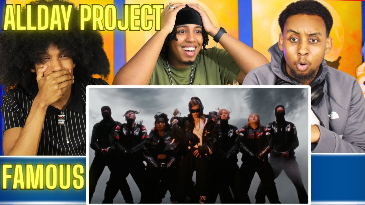 ALLDAY PROJECT - ‘FAMOUS’ M/V | REACTION | WE WEREN’T READY 😭