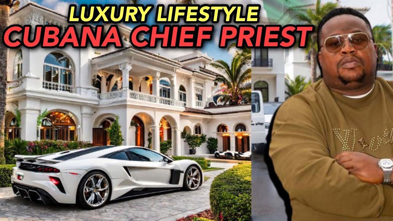 Expensive and Luxury Lifestyle of Cubana Chief Priest || HD VIDEO
