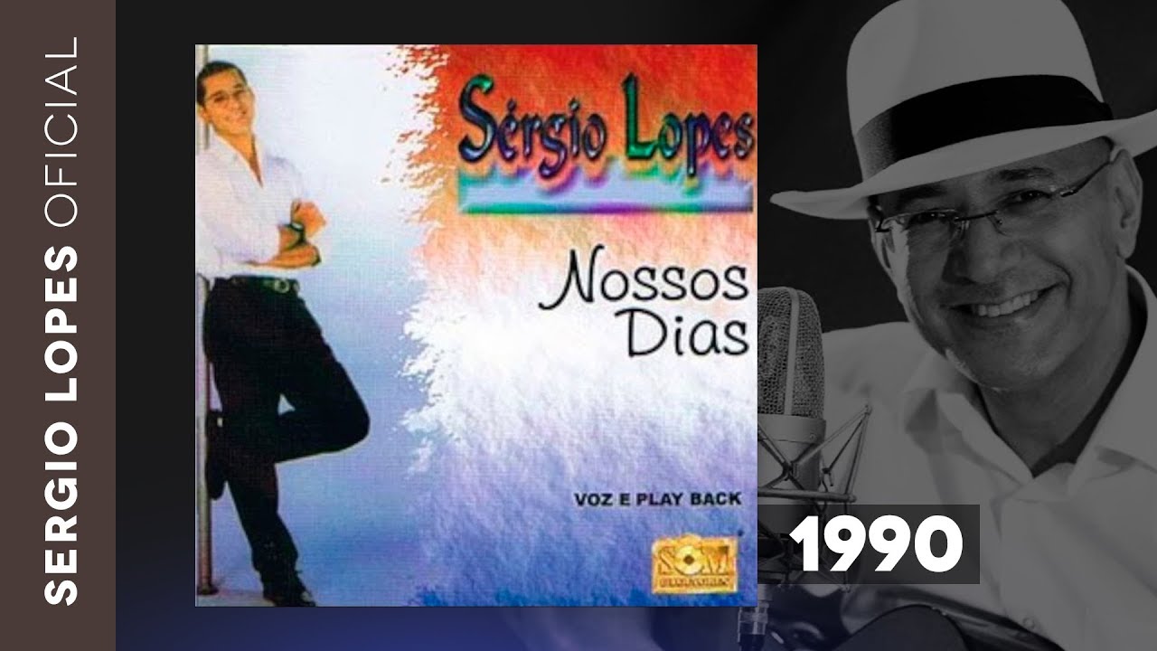 Sergio Lopes - Nossos Dias (1990) (Áudio Original)