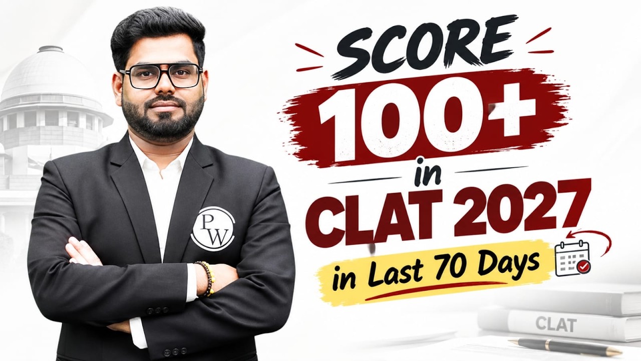 CLAT 2027: 70-Day Strategy to Reach Your Target NLU | Complete Preparation Plan