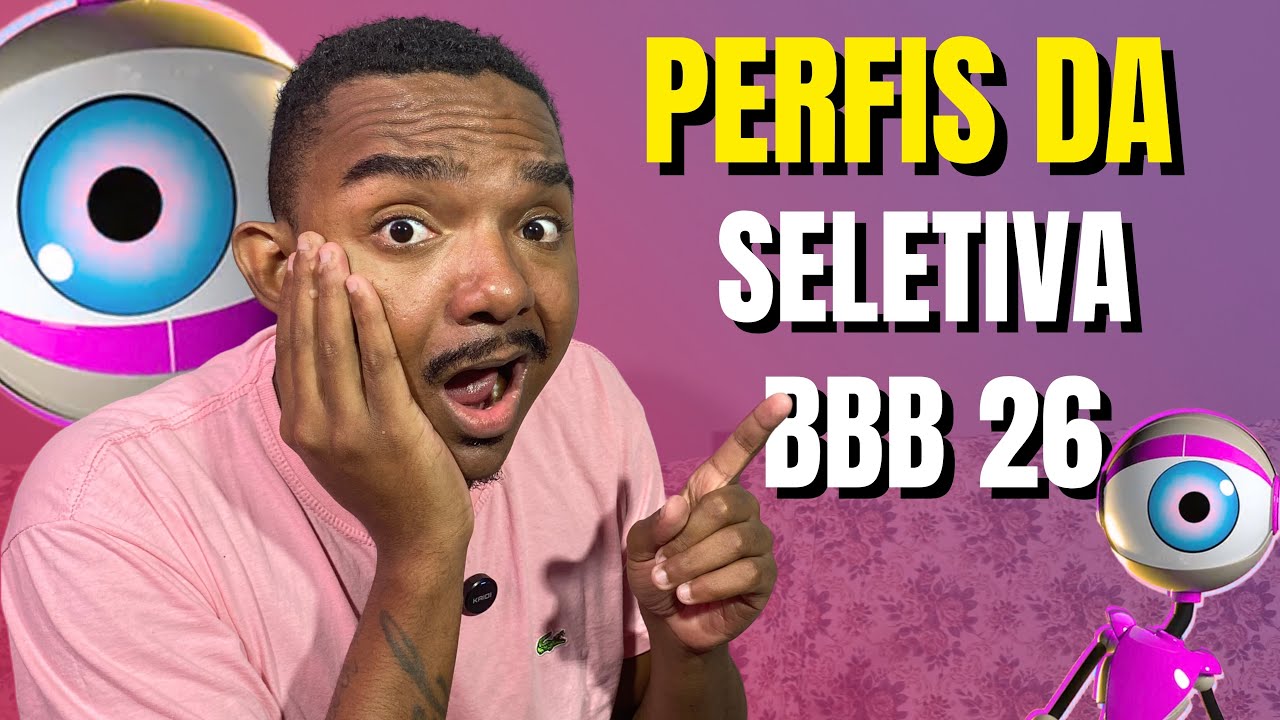 PERFIS DA SELETIVA PARA ENTRAR NO BBB 26!! 