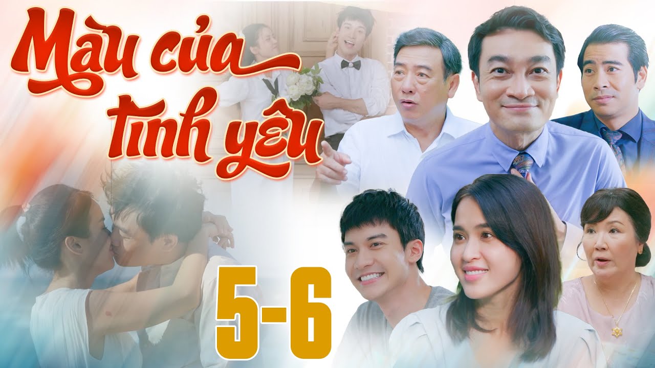 MÀU CỦA TÌNH YÊU Tập 5-6 FULL | Phim truyền hình Việt Nam hay mới nhất 2025 | Phim hay mới THVL