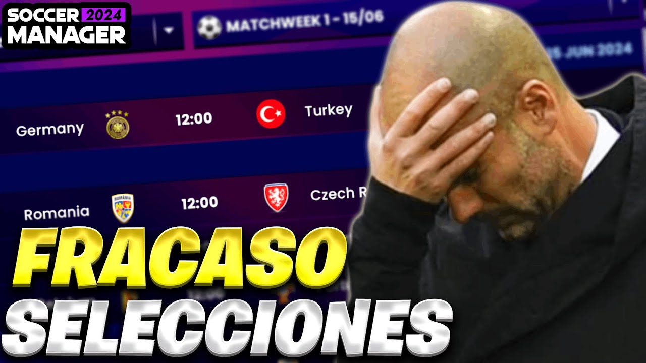 FRACASARON LAS SELECCIONES EN SOCCER MANAGER 2024