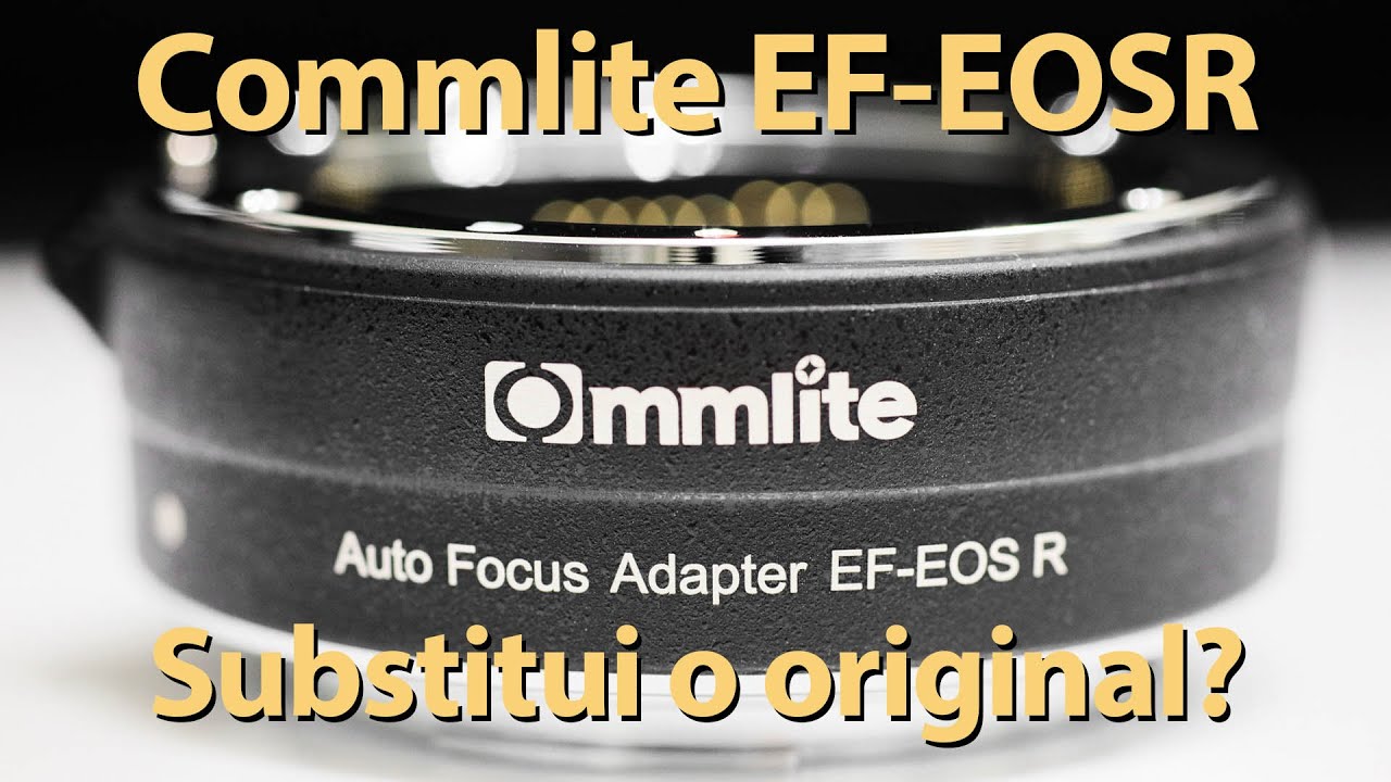 Adaptador de lentes EF para EOS R Commlite - review completo.