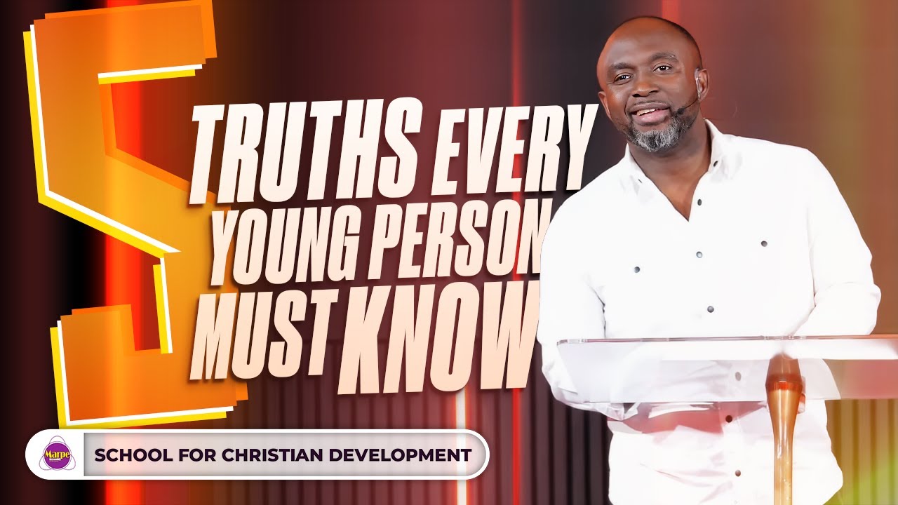5 TRUTHS EVERY YOUNG PERSON MUST KNOW | SFCD | Apostle A.B. Prince | Marpe Assembly