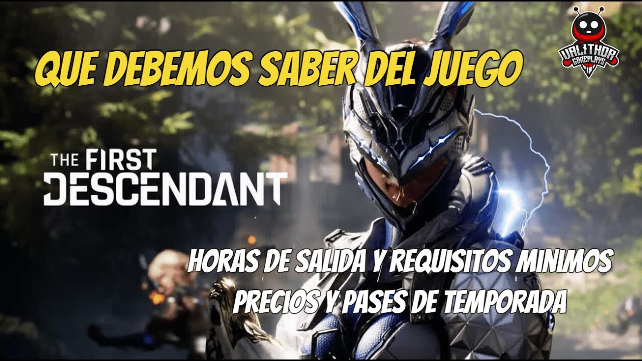 THE FIRST DESCENDANT. TODO LO QUE DEBES SABER ANTES DE SU SALIDA ESTE MARTES 2 DE JULIO.