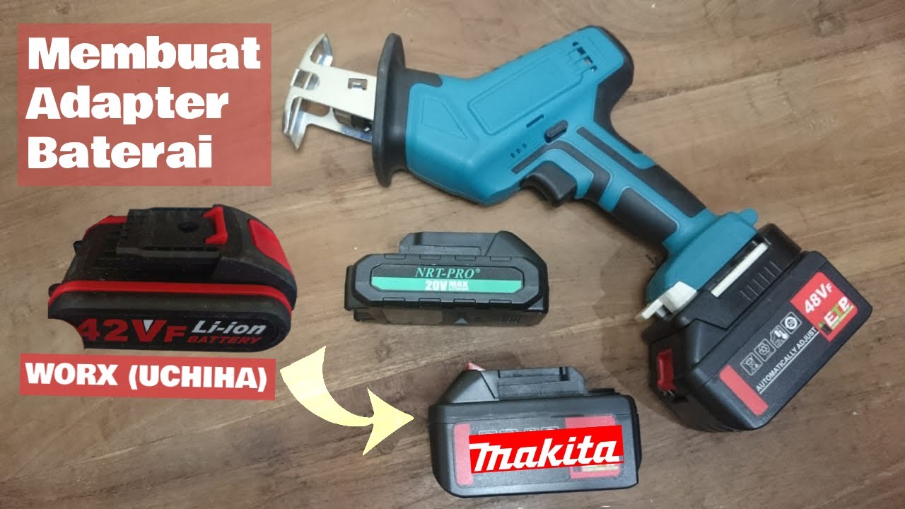 Adapter Baterai Worx (Uchiha) ke Makita JLD NRT untuk Gergaji Reciprocating Saw Murah dari Banggood