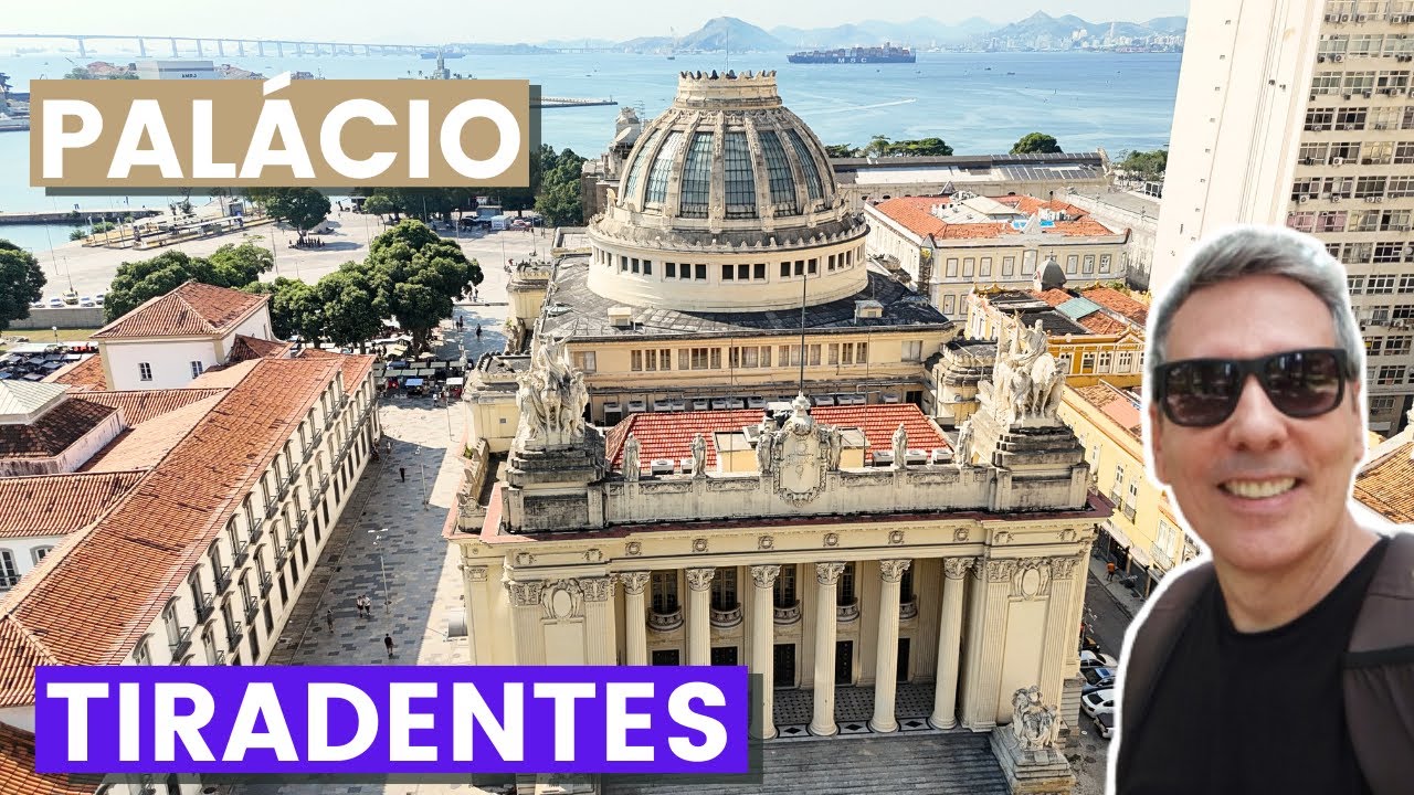 PALÁCIO TIRADENTES RIO DE JANEIRO | Um ESPAÇO  HISTÓRICO que GUARDA a  memória POLÍTICA do BRASIL