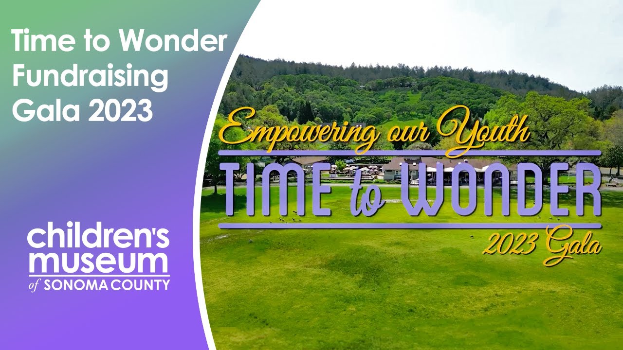 Time to Wonder Gala 2023 Highlights | The Children's Museum of Sonoma County