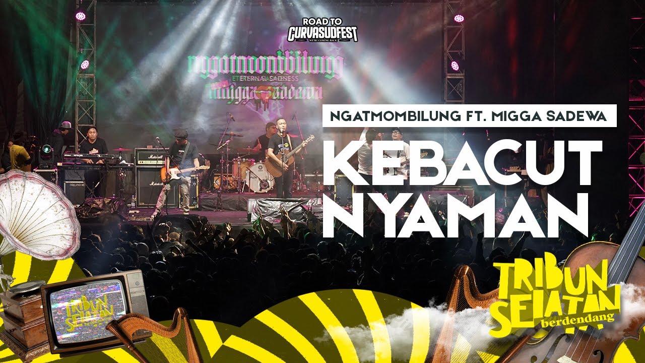Kebacut Nyaman - Ngatmombilung Ft. Migga Sadewa | Tribun Selatan Berdendang 2022