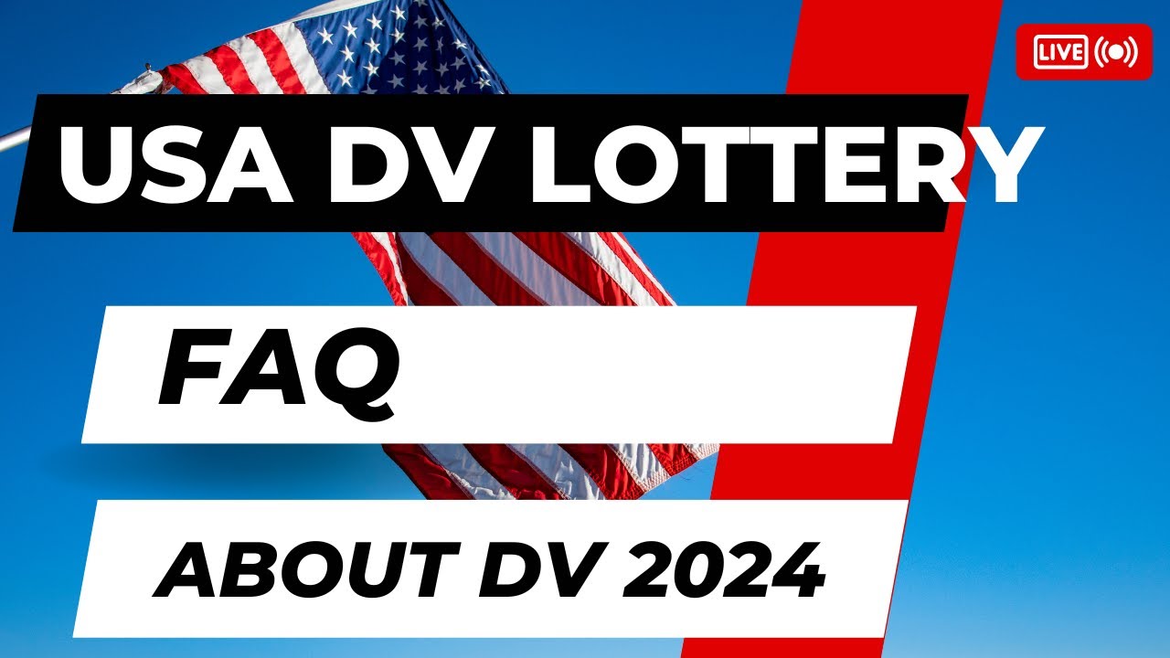DV visa 2024/  FAQ