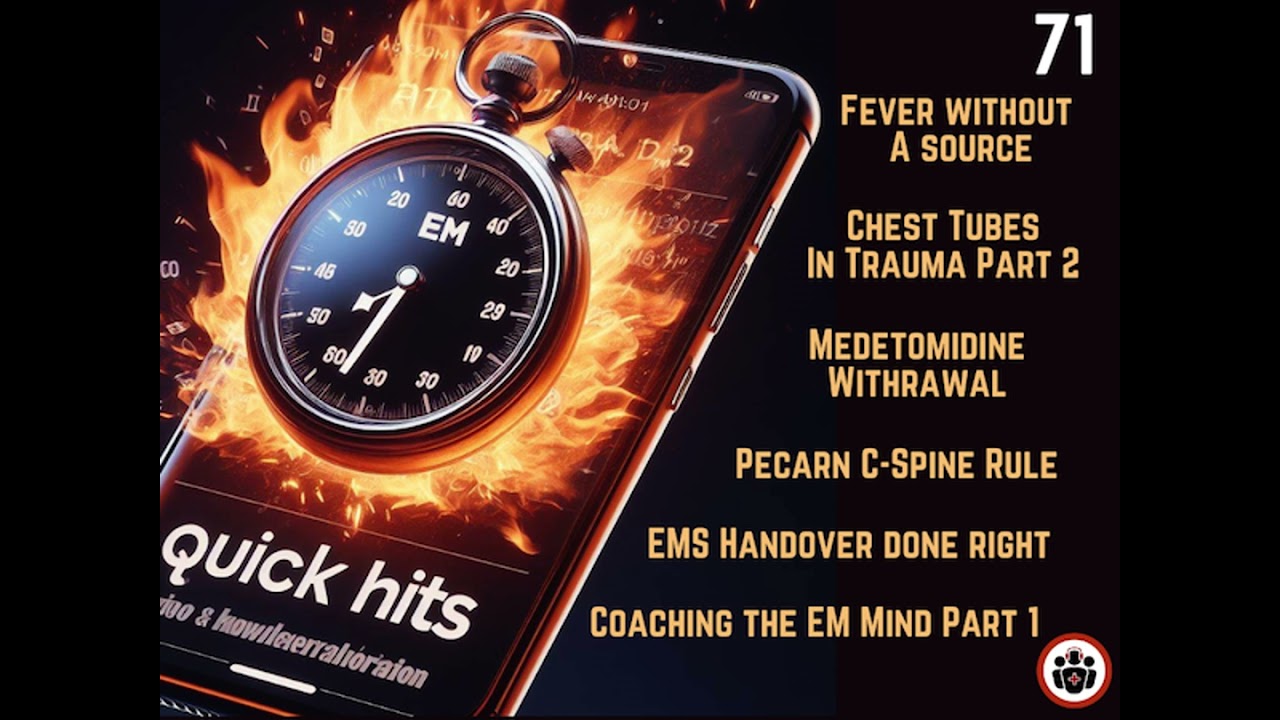 EM Quick Hits 71 EMC²: Fever Without a Source, Coaching the EM Mind Part 1, Traumatic Pneumothora...