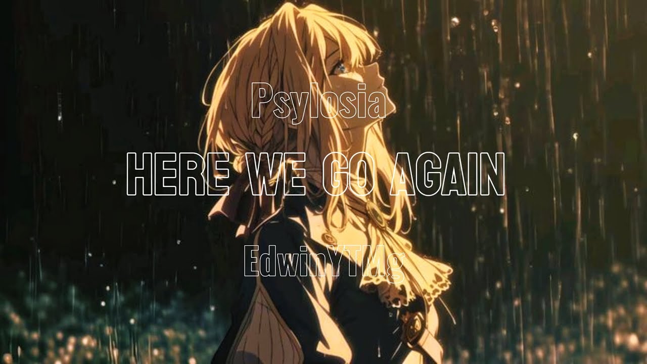 Psylosia - Here We Go Again | remix EdwinYTMg