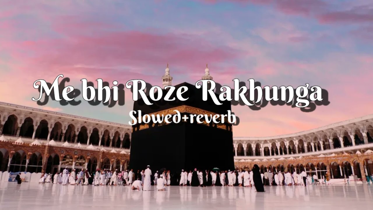 Mai bhi Roze Rakhunga !! Hindi naat !! #ramadan #hindinaat