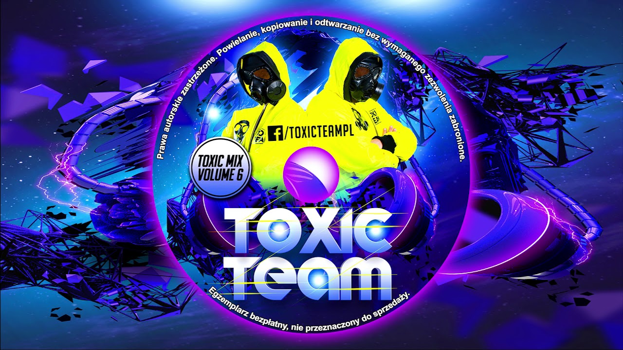 TOXIC TEAM mix volume 6 | PUMPING VIXA ATTACK 2018 NAJLEPSZA KLUBOWA MUZYKA ZIMA 2018 2019