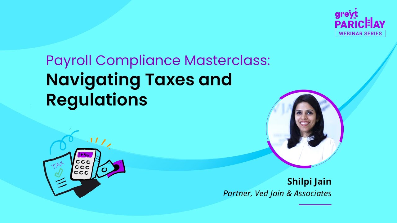 Payroll Compliance Masterclass: Navigating Taxes and Regulations| Parichay Webinar | greytHR