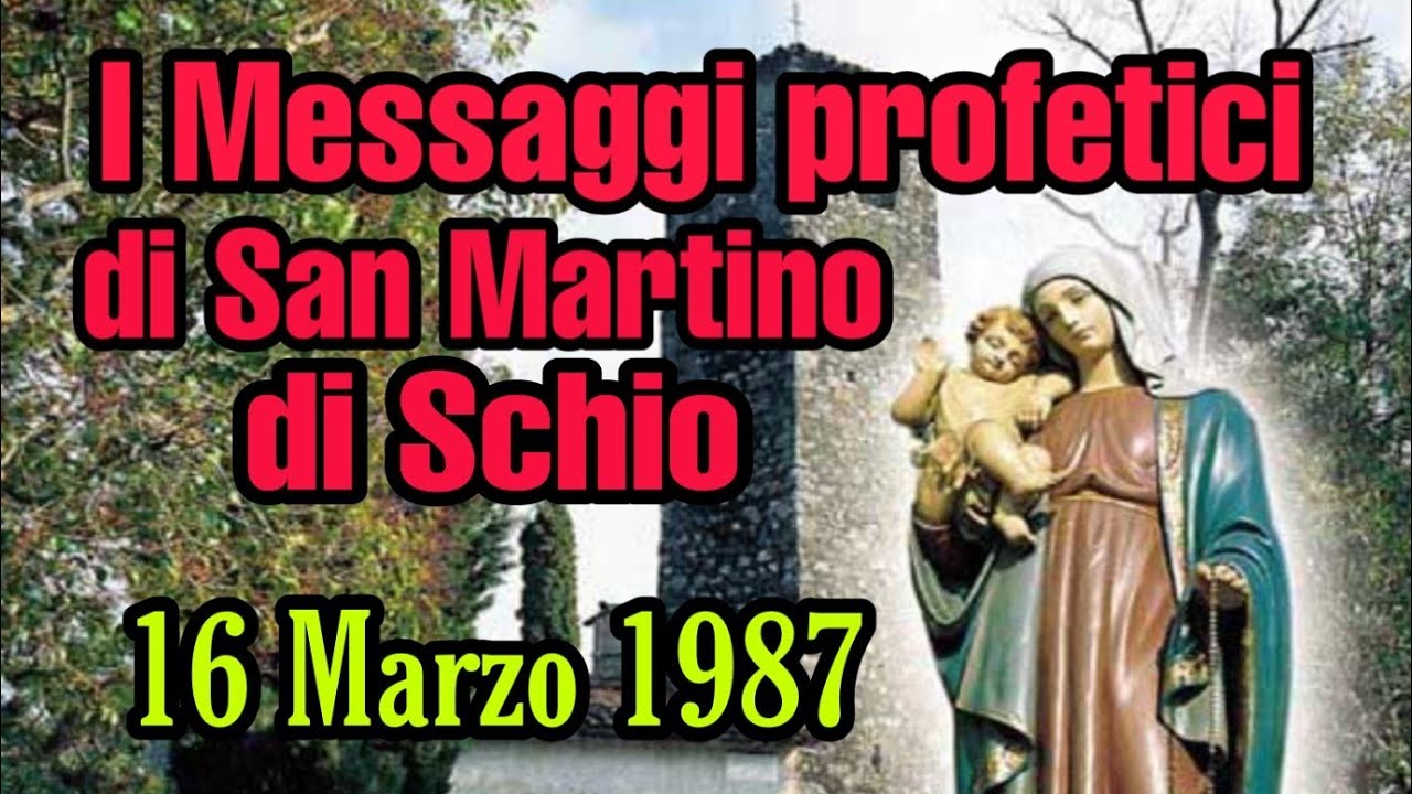 Messaggi profetici di San Martino di Schio     16 Marzo 1987