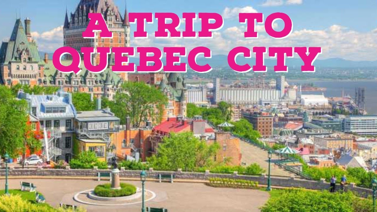 A Trip to Quebec City | Visiting Best Tourist Spots | Explore all Attractions in Quebec