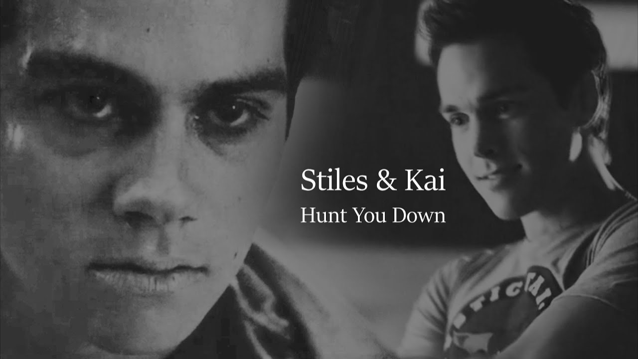 Stiles & Kai: Hunt You Down
